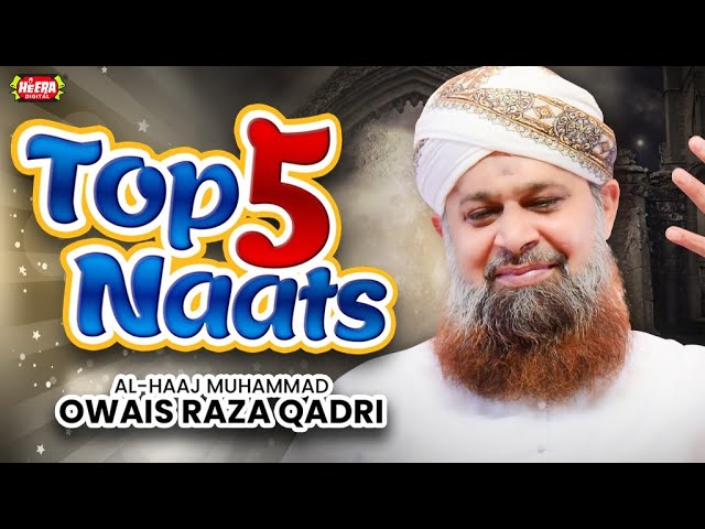 Owais Raza Qadri || Top 5 Naats || Super Hit Kalams || Heera Digital class=