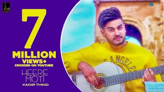 Heere Moti (Official Video) : Kadir Thind | Desi Routz | Latest Punjabi Songs 2018 chords