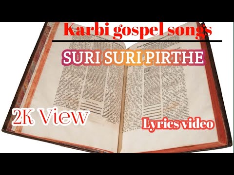 Suri Suri pirthe karbi gospel song  lyrics video