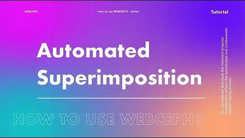 How to use WEBCEPH: Automated Superimposition