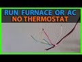 How To Turn on AC or Furnace With NO THERMOSTAT