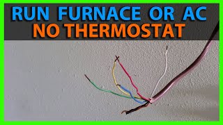 How To Turn on AC or Furnace With NO THERMOSTAT