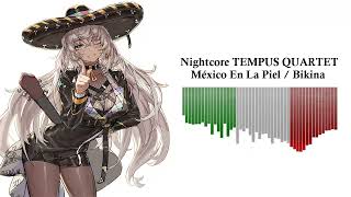 Nightcore TEMPUS QUARTET - México En La Piel / Bikina