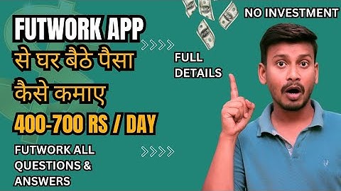Futwork App Full Guide | Account Verify, Training Q&A, Work From Home Jobs | Smart Hustle With Ajay