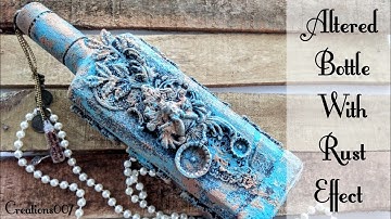 Altered Bottle With Rust Effect | Mixed Media Altered Bottle