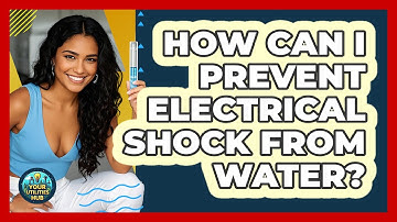 How Can I Prevent Electrical Shock From Water?