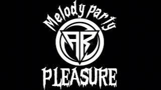 MELODY PARTY!!! Dj PLEASURE {•AR FVNKY RMX•} BASSS