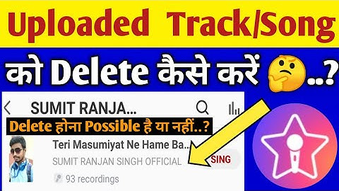 How to Delete StarMaker Uploaded Track or Song | StarMaker Uploaded Track or Song Delete | SumiTech