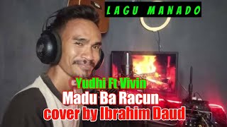 Viral TikTok! Madu Ba Racun – Cover Manado by Ibrahim Daud