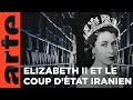 Elizabeth ii les services secrets et le chah  arte