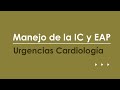 Manejo de la IC y EAP. Urgencias más frecuentes en Cardiología