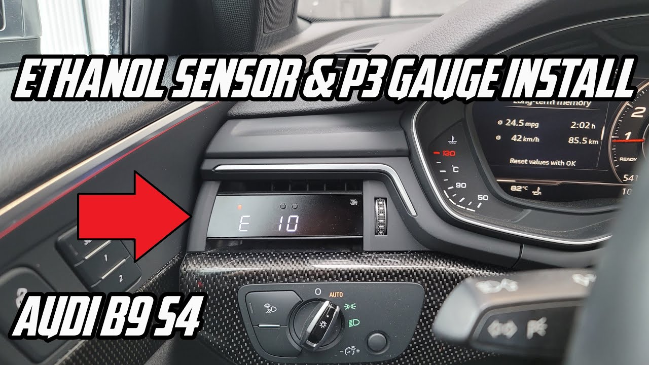 Audi B9 S4 Ethanol Sensor & P3 Gauge Install 