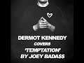 Dermot Kennedy covers 'Temptation' by Joey Bada$$