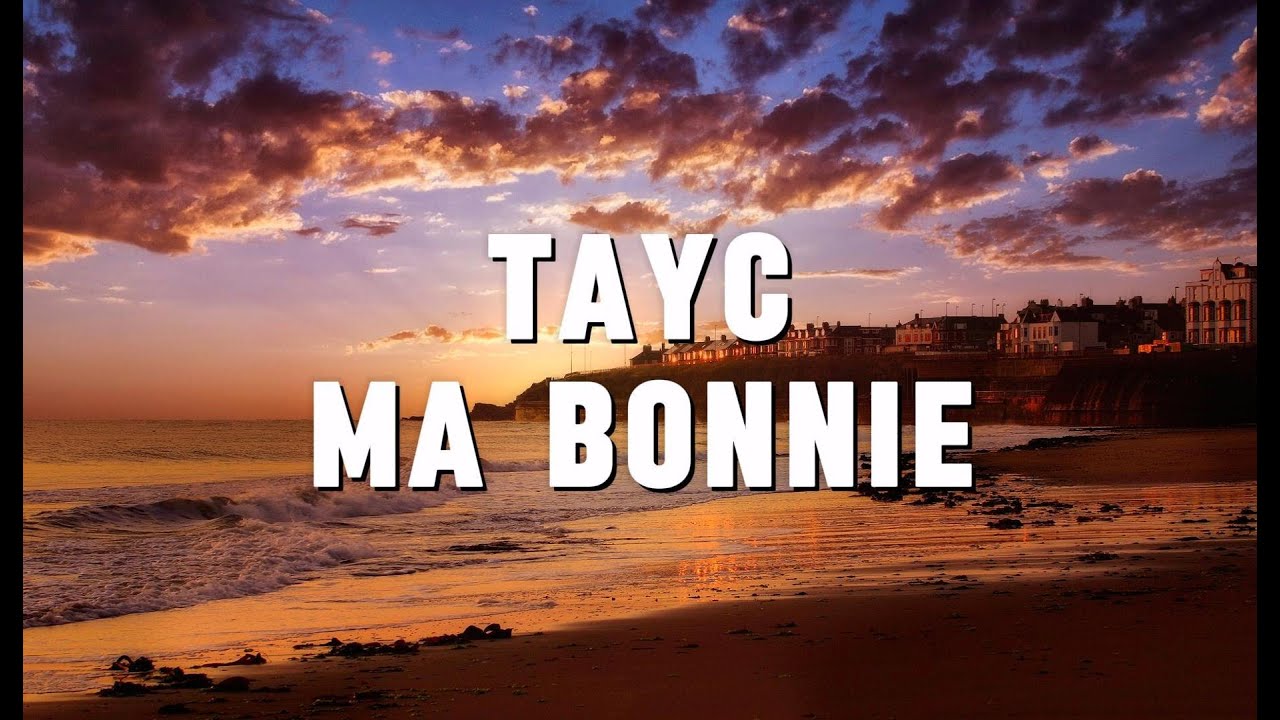 TAYC   Ma Bonnie Paroles