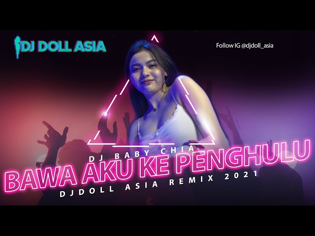 DJ Baby Chia Bawa Aku Ke Penghulu - Lesti | DJ DOLL ASIA REMIX 2021 class=