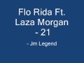 Flo Rida Ft. Laza Morgan - 21