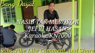 NASIB TAK MEROKOK JEFRI HASAN KARAOKE KN7000