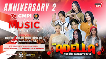 🔴LIVE OM ADELLA DALAM RANGKA ANNIVERSARY 2 GMPI KARAWANG