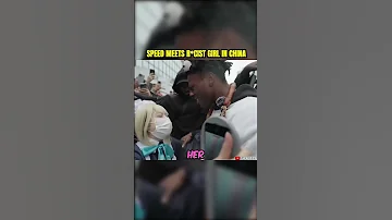 SPEED MEETS RACIST GIRL IN CHINA 