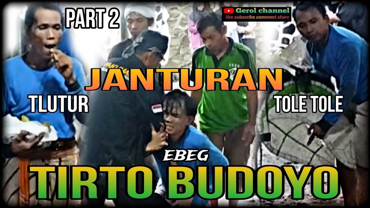JANTURAN PART 2‼️TOLE TOLE-TLUTUR🔥EBEG TIRTO BUDOYO💥@gerolchannel21