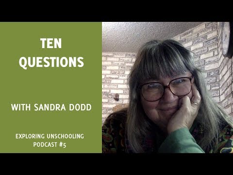Ten Questions with Sandra Dodd, Episode 5