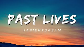 sapientdream - Past Lives (Lyrics)