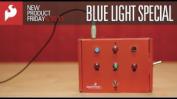 SparkFun 8-30-13 Product Showcase: Blue Light Special