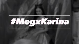 #MegxKarina BTS || Karina Bautista