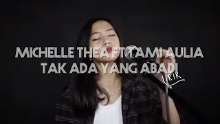 Download lagu Michelle Thea ft Tami Aulia - Tak Ada Yang Abadi (Cover) | 2021