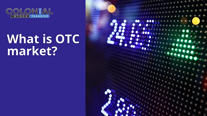 Understanding the Over-the-Counter (OTC) Market