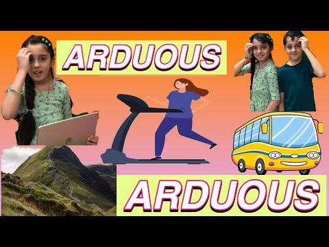 Vocabulary Word: ARDUOUS