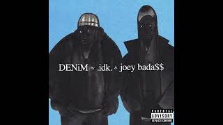 IDK & Joey Bada$$ - DENiM (AUDIO)