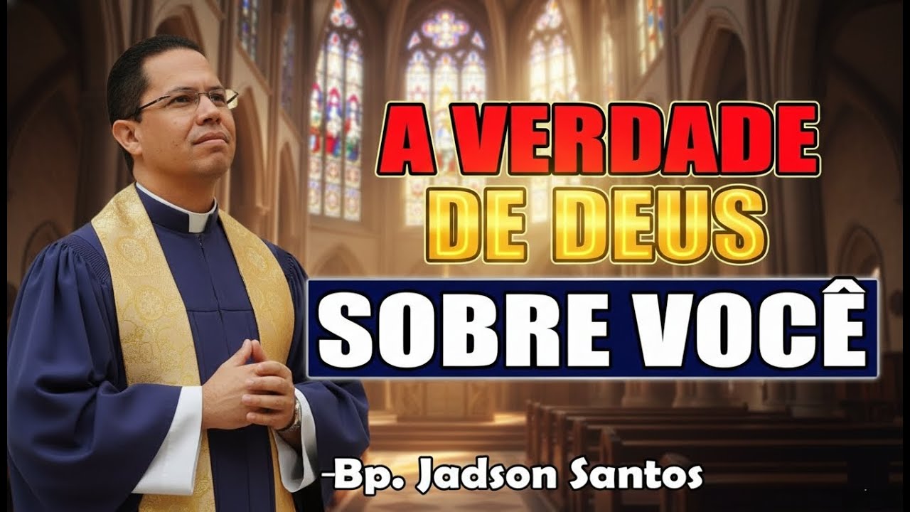 A Verdade De Deus Sobre Você - Bispo Jadson Santos 2026 - YouTube