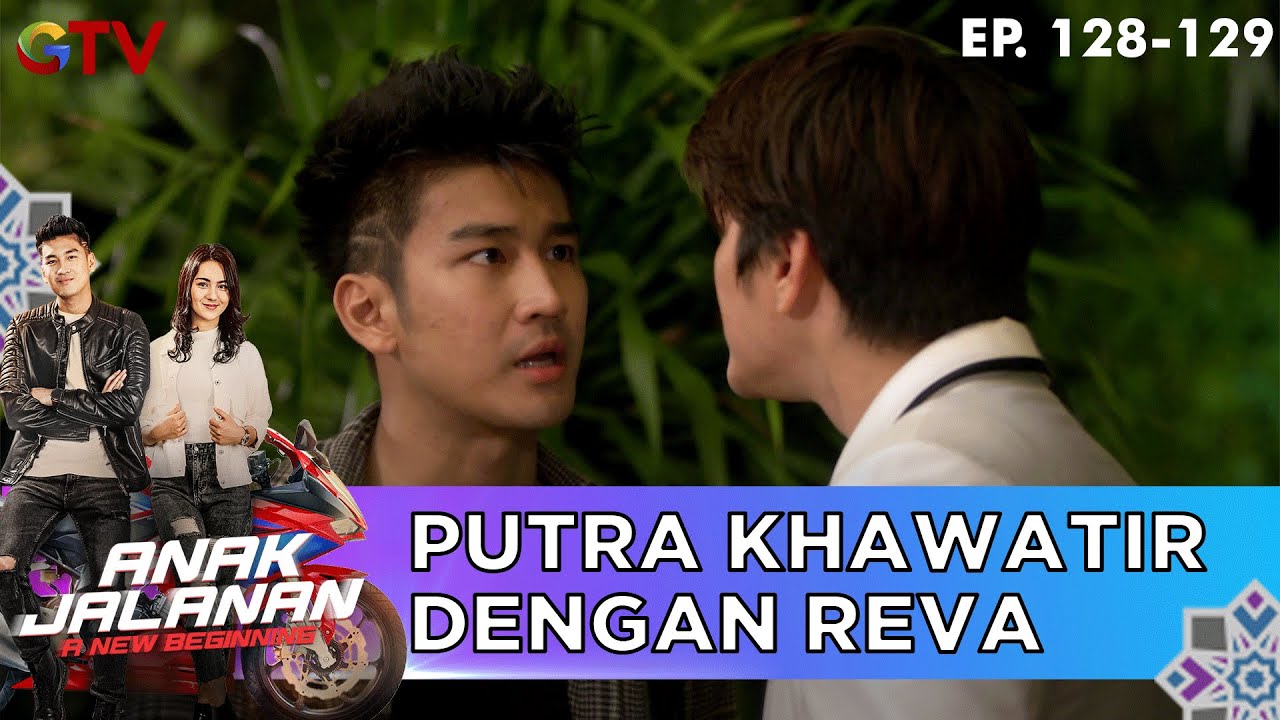 PUTRA KHAWATIR DENGAN KEADAAN REVA - ANAK JALANAN