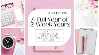 A Full Year of THE SIMPLIFIED 12 WEEK YEAR: How the 12 Week Year REVOLUTIONIZED MY LIFE