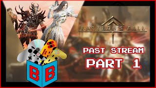 [Part 1] Babylons Fall [Past Stream]
