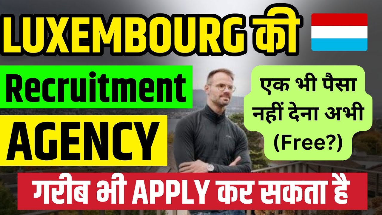 Luxembourg Recruitment Agency | Luxembourg Work visa 2024 | Luxembourg ...