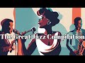 The Great Jazz Compilation [Smooth Jazz, Jazz Hits]