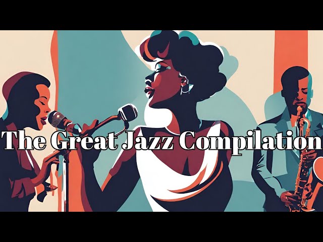 The Great Jazz Compilation [Smooth Jazz, Jazz Hits] class=