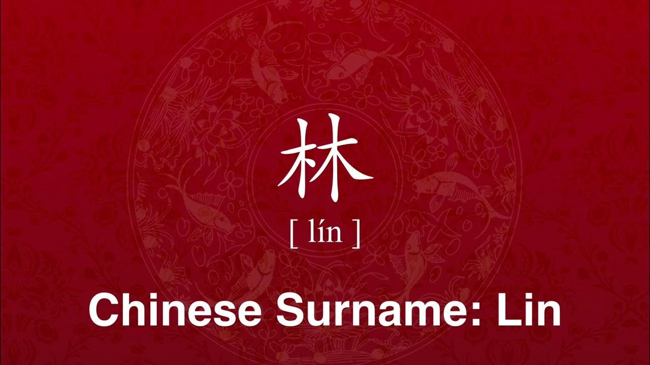 How To Correctly Pronounce Surname Lin In Chinese Family Name how-to-correctly-pronounce-surname-lin-in-chinese-family-name