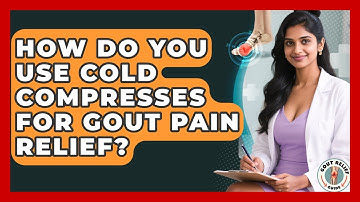 How Do You Use Cold Compresses For Gout Pain Relief? - Gout Relief Guide
