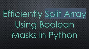 Efficiently Split Array Using Boolean Masks in Python