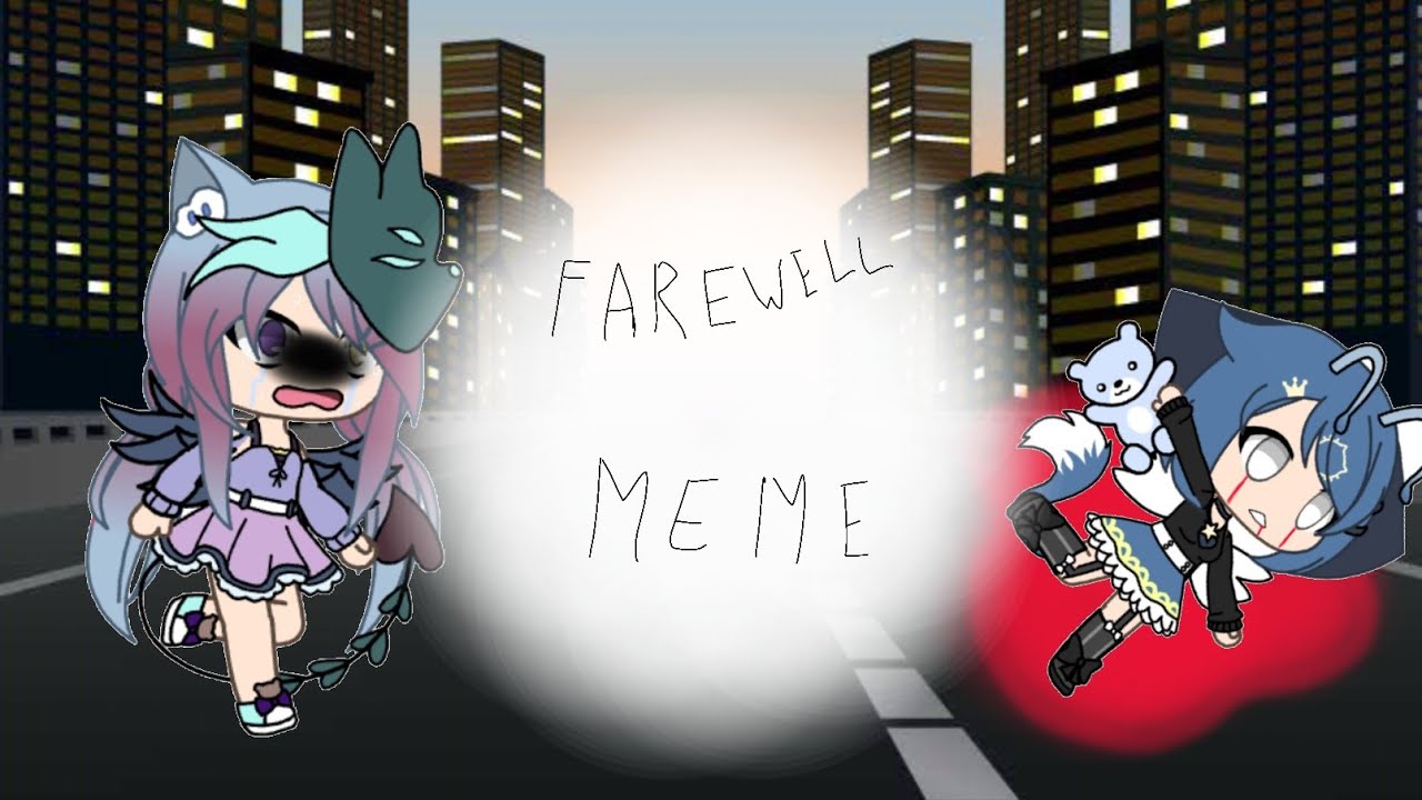 Farewell Meme||Gacha life|| - YouTube