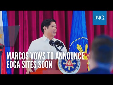Marcos vows to announce Edca sites soon