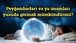 Peyğəmbərləri və ya imamları yuxuda görmək Resimi