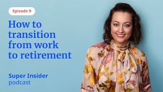 Episode 9: Transition to retirement – your guide to accessing your super while still at work by Australian Retirement Trust 9,318 views 1 year ago 15 minutes