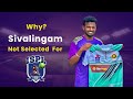 Why sivalingam not selected for ispl ispl ipl2024