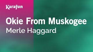 Okie From Muskogee - Merle Haggard | Karaoke Version | KaraFun