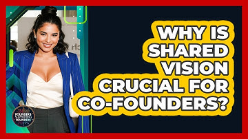 Why Is Shared Vision Crucial For Co-founders? - Founders Supporting Founders