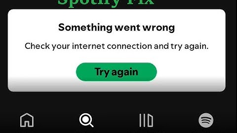 how to fix Something went wrong check your internet connection and try again in spotify app android